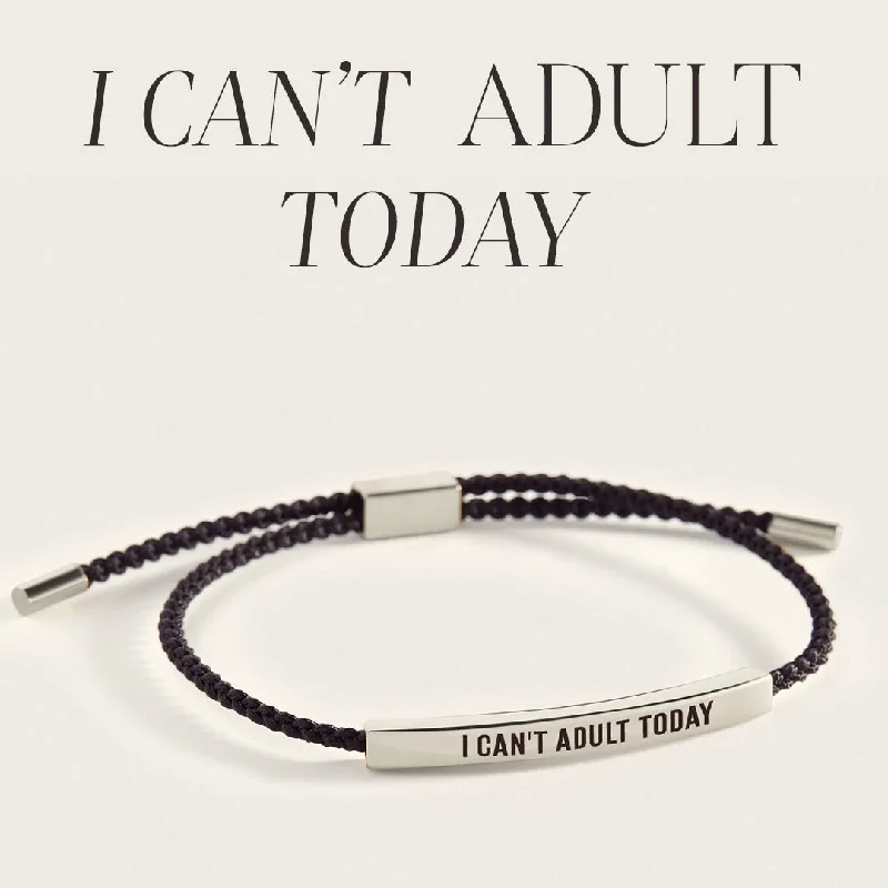 I Can't Adult Today Inspire Bracelet